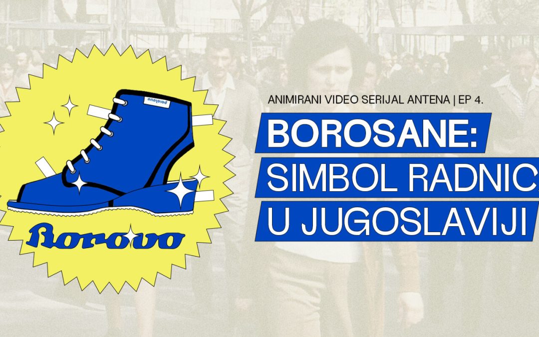 Borosane: Simbol radnica u Jugoslaviji