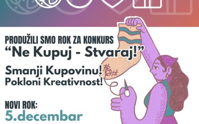 Otvoren konkurs: Ne Kupuj – Stvaraj! Smanji Kupovinu, Pokloni Kreativnost!