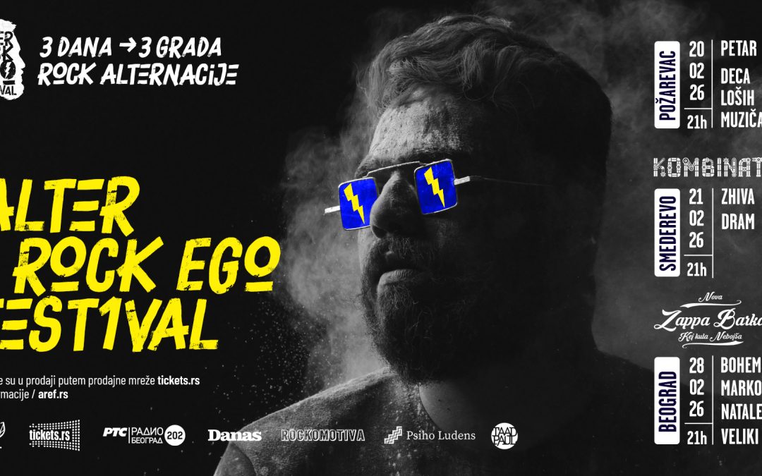 Rock alternacije: Alter Rock Ego festival u Požarevcu, Smederevu i Beogradu