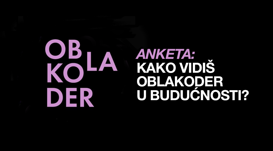 Anketa: Kako vidiš budućnost Oblakodera?